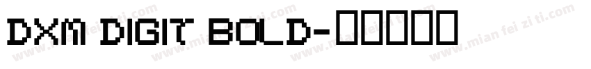DXM DIGIT Bold字体转换